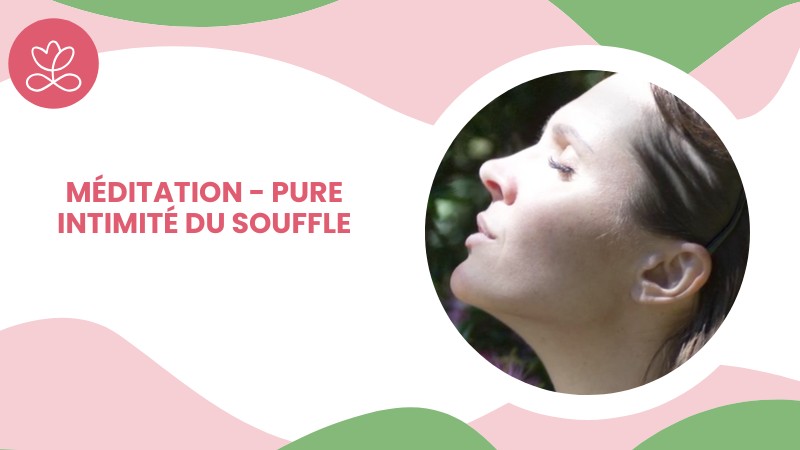 Jour 7. Méditation - Pure intimité du Souffle avec Sandra Veilladon(20 min)